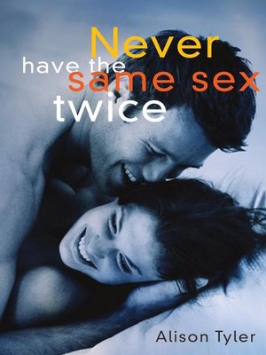 cover image of Never Have the Same Sex Twice